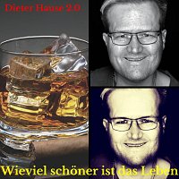 Dieter Hause 2.0 – Wieviel schöner ist das Leben