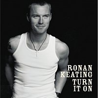 Ronan Keating – Turn It On [Non-EU CD]