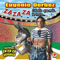 Eugenio Derbez – Za Za Za (Caballo Que Más Le Trote)