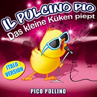 Pico Pollino – Il Pulcino Pio (Das kleine Kuken piept - Italo Version)