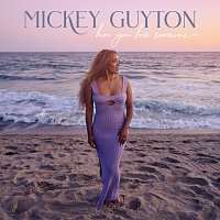 Mickey Guyton – How You Love Someone