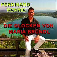 Ferdinand Rennie – Die Glocken von Maria Brundl