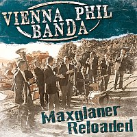 Vienna Phil Banda – Maxglaner Reloaded