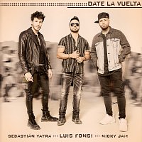 Luis Fonsi, Sebastián Yatra, Nicky Jam – Date La Vuelta