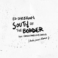 Ed Sheeran – South of the Border (feat. Camila Cabello & Cardi B) [Andy Jarvis Remix]