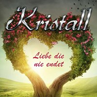 Kristall – Liebe die nie endet