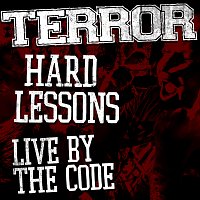 Terror – Hard Lessons / Live By The Code