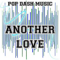 Pop Dash Music – Another Love
