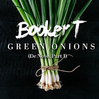 Booker T. Jones – Green Onions [De Novo, Part 1]