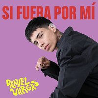 Daniel Vargas – Si Fuera Por Mí