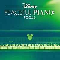 Disney Peaceful Piano – Disney Peaceful Piano: Focus