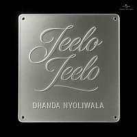 Dhanda Nyoliwala – Jeelo Jeelo