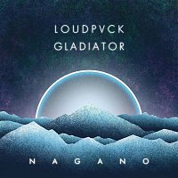 LOUDPVCK, Gladiator – Nagano