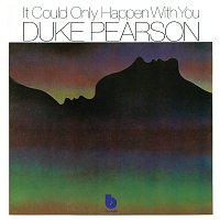 Duke Pearson – It Could Only Happen With You