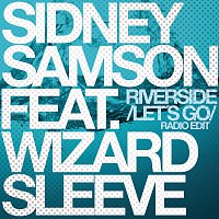 Sidney Samson, Wizard Sleeve – Riverside (Let´s Go)