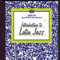 Různí interpreti – Introduction To Latin Jazz