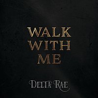 Delta Rae – Walk With Me