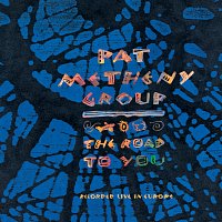 Pat Metheny Group – The Road To You