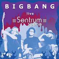 Bigbang – Live at Sentrum Scene