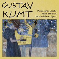 Různí interpreti – Gustav Klimt - Musik seiner Epoche - Music of his Era