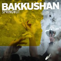 Bakkushan – Springwut