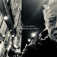 Ulf Lundell – Stockholm i december