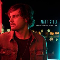 Matt Stell – Better Than That