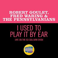Robert Goulet, Fred Waring And The Pennsylvanians – I Used To Play It By Ear [Live On The Ed Sullivan Show, May 5, 1968]