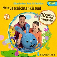 Kikaninchen, Ánni, Christian – 02: Mein Geschichtenkissen! Mehr lustige Horspiele