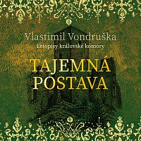 Martin Zahálka – Vondruška: Tajemná postava - Letopisy královské komory