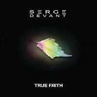 Serge Devant – True Faith (Remixes)