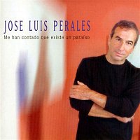 José Luis Perales – Me Han Contado Que Existe un Paraíso