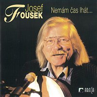 Josef Fousek – Nemám čas lhát... MP3