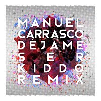 Manuel Carrasco – Déjame Ser [Kiddo Remix]