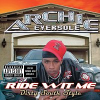 Archie Eversole – Ride Wit Me Dirty South Style