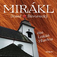Lukáš Hlavica – Škvorecký: Mirákl
