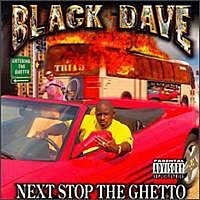 Black Dave – Next Stop the Ghetto