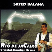 Sayed Balaha – Rio De JaCairo (Oriental-Brazilian Drums)