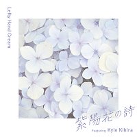 Lefty Hand Cream, Kyle Kihira – Hydrangea Song
