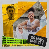 TH4I, Choice – Só Mais Uma Vez