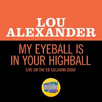 Lou Alexander – My Eyeball Is In Your Highball [Live On The Ed Sullivan Show, October 29, 1967]