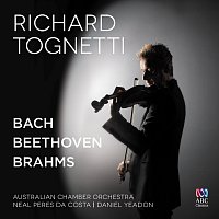 Richard Tognetti, Neal Peres Da Costa, Daniel Yeadon, Australian Chamber Orchestra – Bach – Beethoven – Brahms