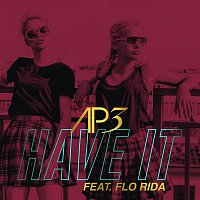 AP3 – Have It (feat. Flo Rida) [Radio Edit]