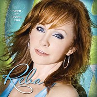 Reba McEntire – Keep On Loving You