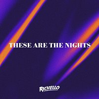 Richello – These Are The Nights