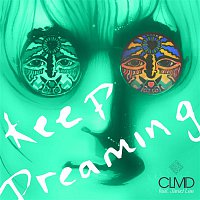 CLMD, Jared Lee – Keep Dreaming (Remixes)
