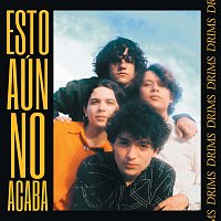 DRIMS – Esto Aún No Acaba