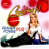 Christina W – Frauenpower pur