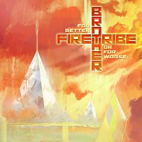 Brother Firetribe – For Better Or For Worse