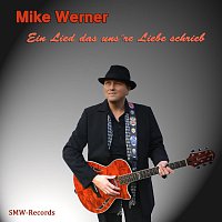 Mike Werner – Ein Lied das uns´re Liebe schrieb